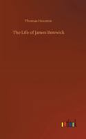 The Life of James Renwick (A Historical Sketch of His Life, Labours and Martyrdom and a Vindication of His Character and Testimony) 3752307447 Book Cover