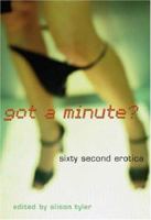 Got a Minute?: Sixty Second Erotica 1573444049 Book Cover