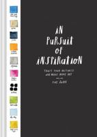 In Pursuit of Inspiration: Trust Your Instincts and Make More Art (Creativity Exercises, Art Book for Artists Techniques) 1452168857 Book Cover