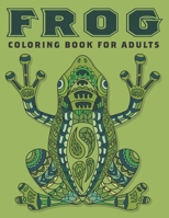 Frog Coloring Book For Adults: Relaxation With Stress Relieving Animal Designs B088N81FZB Book Cover