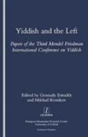 Yiddish and the Left: Papers of the Third Mendel Friedman International Conference on Yiddish (Studies in Yiddish, 3) (Studies in Yiddish, 3) 1900755483 Book Cover