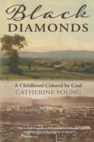 Black Diamonds: A Childhood Colored by Coal 1948814838 Book Cover