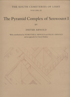 The Pyramid Complex of Senwosret I (The South Cemeteries of Lisht/the Metropolitan Museum of Art Egyptian Expedition, Vol 3) 0870996126 Book Cover