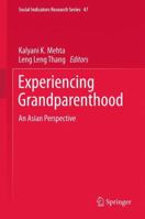 Experiencing Grandparenthood: An Asian Perspective 9400723024 Book Cover