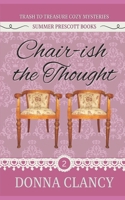 Chair-Ish the Thought (Trash to Treasure Cozy Mysteries) B0C5K3NQB2 Book Cover