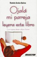 Ojalá mi pareja leyera este libro (Coleccion Superacion Personal) (Spanish Edition) 6074530491 Book Cover