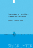 Explorations of Phase Theory: Interpretation at the Interfaces 3110205203 Book Cover
