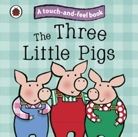 Fairytales to Touch - Three Little Pigs 1409304523 Book Cover