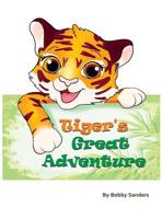 Tiger's Great Adventure 1733125108 Book Cover