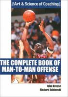 The Complete Book of Man-To-Man Offense 1585188735 Book Cover