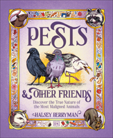 Pests & Other Friends: Discover the True Nature of the Most Maligned Animals B0FG79QJPZ Book Cover