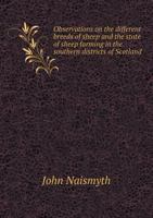 Observations on the Different Breeds of Sheep and the State of Sheep Farming in the Southern Districts of Scotland 5518526725 Book Cover