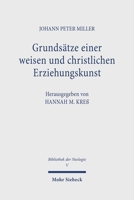 Grundsatze Einer Weisen Und Christlichen Erziehungskunst: 2 Auflagen: 1769-1771. Bibliothek Der Neologie. Kritische Ausgabe in Zehn Banden. Band V 316164168X Book Cover