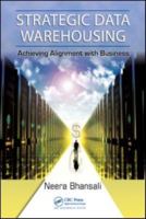 Strategic Data Warehousing: Achieving Alignment with Business 1420083945 Book Cover