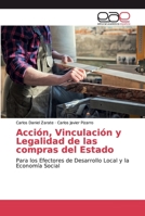 Acción, Vinculación y Legalidad de las compras del Estado: Para los Efectores de Desarrollo Local y la Economía Social 6200031673 Book Cover