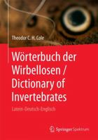 Worterbuch Der Wirbellosen / Dictionary of Invertebrates: Latein-Deutsch-Englisch 3662528681 Book Cover