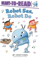 Robot See, Robot Do: Ready-to-Read Ready-to-Go! B0GPNQL3QK Book Cover