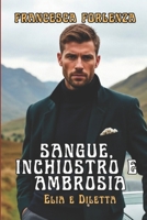 Sangue, Inchiostro e Ambrosia. Elia e Diletta (Italian Edition) B0F9F1R7XK Book Cover