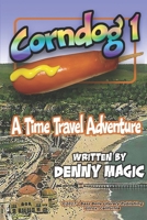 CornDog1: A time travel story 1698604874 Book Cover