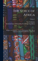 Voice of Africa: Being an Account of the German Inner Africa Expedition, 1910-12 1015895549 Book Cover