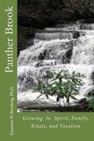 Panther Brook: Growing in Spirit, Family, Estate, and Vocation 0692706178 Book Cover