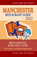 Manchester Restaurant Guide 2022: Your Guide to Authentic Regional Eats in Manchester, England B094NZN14S Book Cover