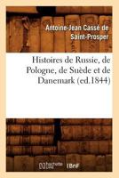 Histoires de Russie, de Pologne, de Sua]de Et de Danemark (Ed.1844) 2012672965 Book Cover