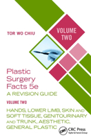 Plastic Surgery Facts: A Revision Guide Volume Two: Hands, Lower Limb, Skin and Soft Tissue, Genitourinary and Trunk, Aesthetic, General Plastic 1041216130 Book Cover