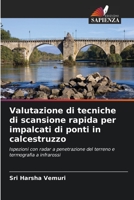 Valutazione di tecniche di scansione rapida per impalcati di ponti in calcestruzzo: Ispezioni con radar a penetrazione del terreno e termografia a infrarossi 6206271455 Book Cover