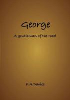 George: A Gentleman of the Road 0957263910 Book Cover