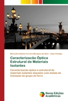 Caracterizacao Optica Estrutural de Materiais Isolantes 6130165552 Book Cover