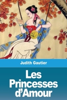 Les Princesses D'Amour (Courtisanes Japonaises) (A0/00d.1900) 3967879038 Book Cover