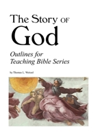 The Story of God: Outlines for Teaching Bible Series B0CHL954VV Book Cover