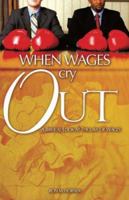 When Wages Cry Out 1602668523 Book Cover