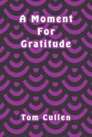 A Moment For Gratitude 1095795902 Book Cover