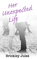 Her Unexpected Life 1539655199 Book Cover
