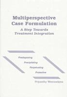 Multiperspective Case Formulation: A Step Towards Treatment Integration 0894649760 Book Cover