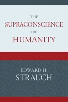 The Supraconscience of Humanity 0761851607 Book Cover