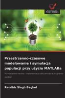 Przestrzenno-czasowe modelowanie i symulacja populacji przy uzyciu MATLABa (Polish Edition) 6208984564 Book Cover