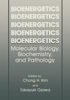 Bioenergetics: Molecular Biology, Biochemistry and Pathology 146845837X Book Cover