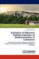 Evolution of Mbororo Habitat, Indicator of Sedentarization in Cameroon 3659293954 Book Cover