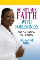 Do Not Mix Faith With Foolishness 1460013697 Book Cover