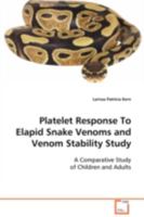 Platelet Response To Elapid Snake Venoms and Venom Stability Study: A Comparative Study of Children and Adults 3639112911 Book Cover