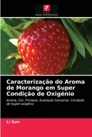 Caracteriza��o do Aroma de Morango em Super Condi��o de Oxig�nio 6203483664 Book Cover