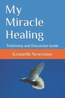 My Miracle Healing: Testimony and Discussion Guide B0884RG31Z Book Cover