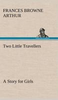 Two Little Travellers a Story for Girls 3849188434 Book Cover