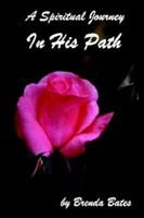 In His Path - A Spiritual Journey 1411638905 Book Cover