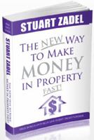 The New Way To Make Money In Property Fast 0980769809 Book Cover