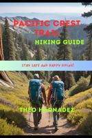 PACIFIC CREST TRAIL HIKING GUIDE (UNTAMED ROUTES SERIES) B0H2GR6CSZ Book Cover