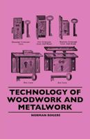 Technology of Woodwork and Metalwork 1445506769 Book Cover